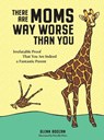 There Are Moms Way Worse Than You - Glenn Boozan - 9781523515646