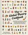 The Global Pantry Cookbook - Ann Taylor Pittman ; Scott Mowbray - 9781523516858