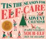 Tis the Season for Elf-Care Advent Calendar -  - 9781523516865