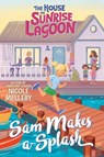The House on Sunrise Lagoon: Sam Makes a Splash - Nicole Melleby - 9781523523771