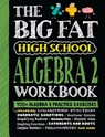 The Big Fat High School Algebra 2 Workbook - Workman Publishing - 9781523525935