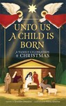 Unto Us a Child Is Born - Diana Renzina ; Jennifer Swanson - 9781523529827