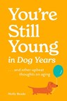 You're Still Young in Dog Years - Danielle Claro - 9781523531820