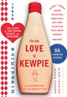 For the Love of Kewpie (The Kewpie Mayo Cookbook) - Elyse Inamine ; Jessie YuChen ; Kewpie Corporation - 9781523533008