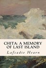 Chita: A Memory of Last Island - Lafcadio Hearn - 9781523983698