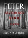 Peter: Disturbed Blood - Poetry - William O'Brien - 9781524214883