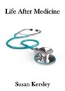 Life After Medicine - Susan Kersley - 9781524232634