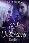 Girl Undercover - Duplicity - Julia Derek - 9781524237806