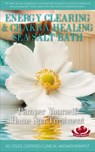 Energy Clearing & Chakra Healing Sea Salt Bath - Pamper Yourself Home Spa Treatment - KG STILES - 9781524245900
