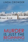 Murder is Just the Beginning - Linda Crowder - 9781524249069