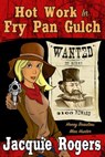 Hot Work in Fry Pan Gulch - Jacquie Rogers - 9781524250249