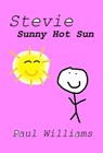 Stevie - Sunny Hot Sun - Paul Williams ; William O'Brien - 9781524266257
