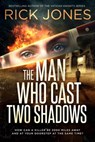 The Man Who Cast Two Shadows - Rick Jones - 9781524291938