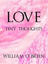 Love - Tiny Thoughts - William O'Brien - 9781524293826