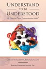Understand to Be Understood - Gerard Collignon ; Pascal Legrand - 9781524532062