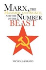 Marx, the Hammer and Sickle, and the Number of the Beast - BRAND,  Nicholas - 9781524598259