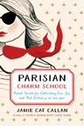 Parisian Charm School - Jamie Cat Callan - 9781524704797