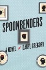 Spoonbenders - Daryl Gregory - 9781524711245