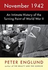 November 1942: An Intimate History of the Turning Point of World War II - Peter Englund - 9781524733315