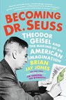 Becoming Dr. Seuss - Brian Jay Jones - 9781524742799