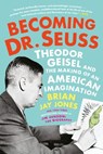 Becoming Dr. Seuss - Brian Jay Jones - 9781524742805