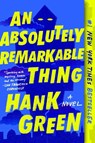Absolutely Remarkable Thing - Hank Green - 9781524743468