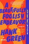 A Beautifully Foolish Endeavor - Hank Green - 9781524743482