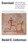 Exercised - Daniel Lieberman - 9781524746995