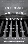 The Most Dangerous Branch - David A. Kaplan - 9781524759926