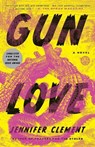 Gun Love - Jennifer Clement - 9781524761691