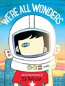 We're All Wonders - R. J. Palacio - 9781524769543