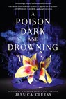 A Poison Dark and Drowning (Kingdom on Fire, Book Two) - Jessica Cluess - 9781524770990