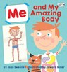 Me and My Amazing Body - Joan Sweeney ; Ed Miller - 9781524773625
