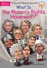 What Is the Women's Rights Movement? - Deborah Hopkinson ; Who HQ - 9781524786304