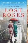 Lost Roses - Martha Hall Kelly - 9781524796396