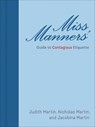 Miss Manners' Guide to Contagious Etiquette - Judith Martin ; Nicolas Martin ; Jacobina Martin - 9781524864828