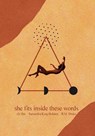 She Fits Inside These Words - r.h. Sin ; Samantha King Holmes ; Robert M. Drake - 9781524865382