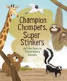 Champion Stompers, Super Stinkers and Other Poems by Extraordinary Animals - Linda Ashman - 9781525303500