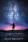 Wakan Tanka - John Bennett - 9781525576942