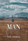 Father of the Man - Eric Freeman - 9781525589447