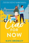 Ciao for Now: A Romantic Comedy - Kate Bromley - 9781525804755