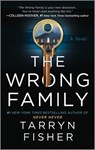 The Wrong Family: A Domestic Thriller - Tarryn Fisher - 9781525804946