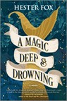 A Magic Deep and Drowning - Hester Fox - 9781525809910
