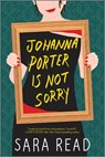 Johanna Porter Is Not Sorry - Sara Read - 9781525899980