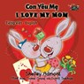 I Love My Mom - Shelley Admont; S a Publishing - 9781525900624