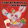 I Love My Mom - Shelley Admont ; S a Publishing - 9781525903328