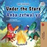 Under the Stars Anba zetwal yo - Sam Sagolski ; KidKiddos Books - 9781525996733