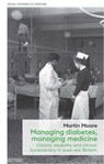 Managing Diabetes, Managing Medicine - Martin D. Moore - 9781526113078