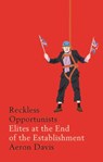 Reckless Opportunists - Aeron Davis - 9781526127280