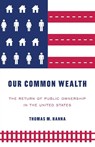 Our Common Wealth - Thomas M. Hanna - 9781526133793